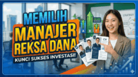 Cara Memilih Manajer Investasi Reksa Dana yang Tepat dan Aman